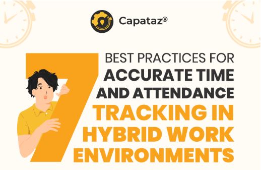 7 Best Practices for Accurate Time and Attendance Tracking in Hybrid Work Environments